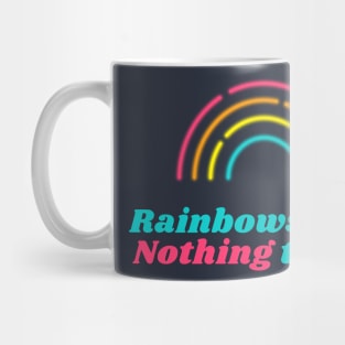 Rainbows Have Nothing to Hide Mug